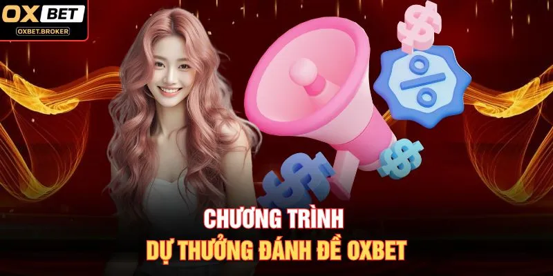 Chương trình dự thưởng đánh đề OXBET